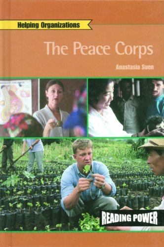 The Peace Corps (Helping Organizations) by Anastasia Suen