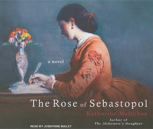 The Rose of Sebastopol: A Novel by Katharine McMahon