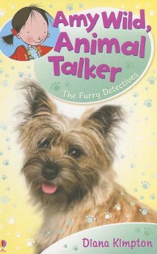Amy Wild, Animal Talker: The Furry Detectives by Diana Kimpton