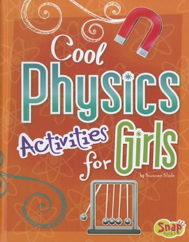 Cool Physics Activities for Girls by Suzanne Slade