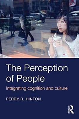 The Perception of People: Integrating Cognition and Culture