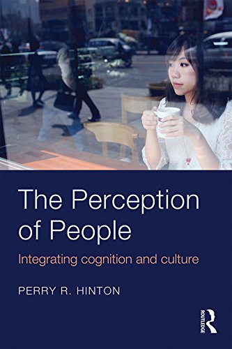 The Perception of People: Integrating Cognition and Culture by Perry R. Hinton
