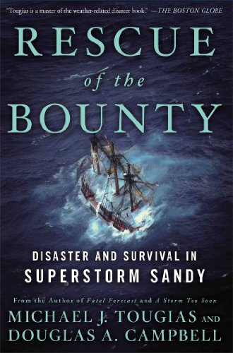 Rescue of the Bounty: Disaster and Survival in Superstorm Sandy by Michael J. Tougias 
			
			
		
		
		
       	 
       		
       			,