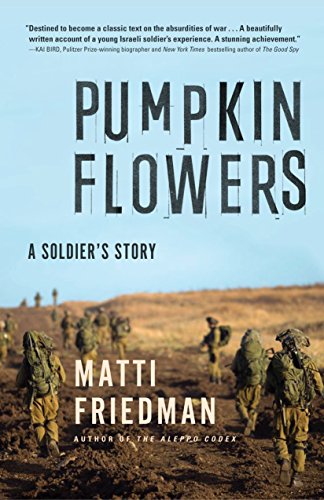 Pumpkinflowers: A Soldier's Story by Matti Friedman