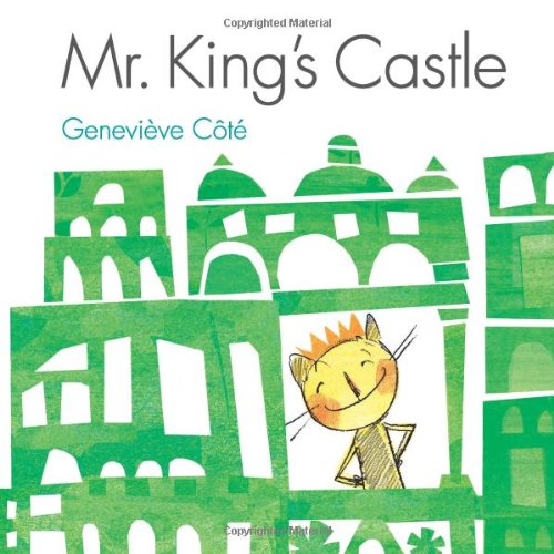 Mr. King's Castle by Genevieve Cote  (Author, Illustrator)