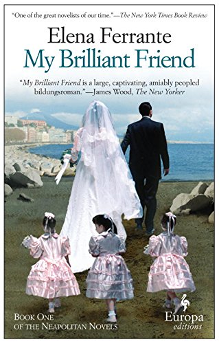 My Brilliant Friend by Elena Ferrante