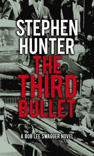 The Third Bullet by Stephen Hunter