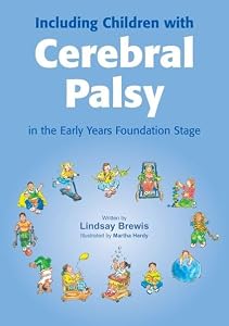 Including Children with Cerebral Palsy in the Foundation Stage (Inclusion) by Lindsay Brewis