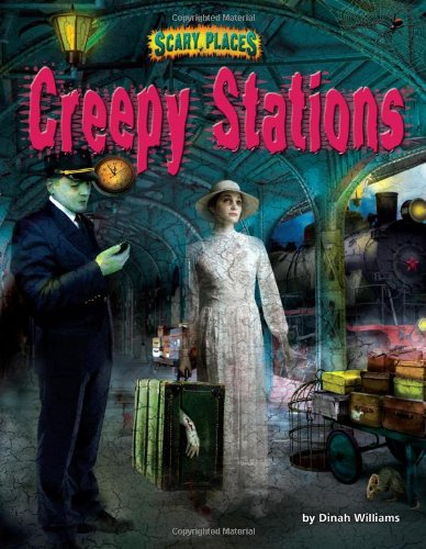 Creepy Stations by Dinah Williams