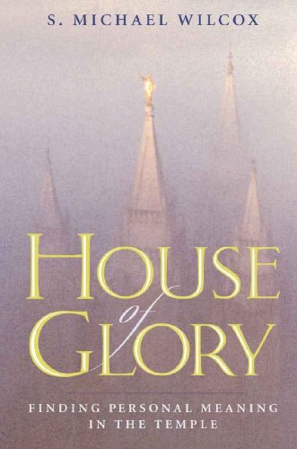 House of Glory by S. Michael Wilcox