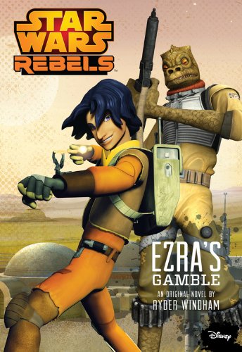 Star Wars Rebels Ezra's Gamble by Ryder Windham
