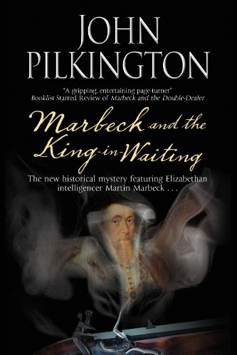 Marbeck and the King-in-Waiting by John Pilkington