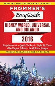 Frommer's EasyGuide to Disney World, Universal and Orlando 2016