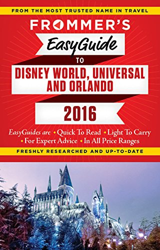 Frommer's EasyGuide to Disney World, Universal and Orlando 2016 by Jason Cochran
