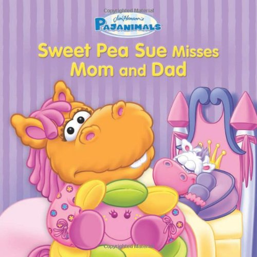 Pajanimals: Sweet Pea Sue Misses Mom and Dad by Running Press 				  						  					 		 			  					  		                  	                   		                  			(Editor)