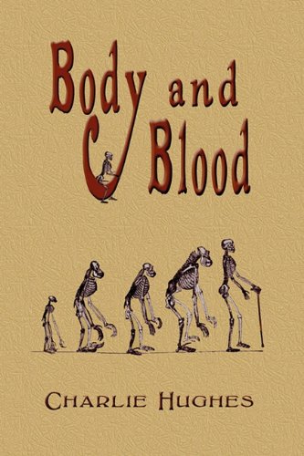 Body and Blood by Charlie G. Hughes