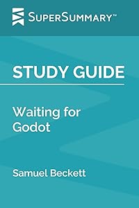 Study Guide: Waiting for Godot by Samuel Beckett (SuperSummary) by SuperSummary
