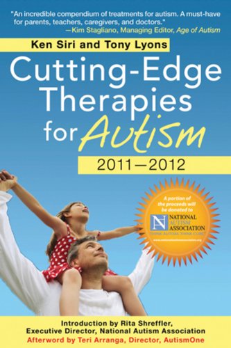 Cutting-Edge Therapies for Autism 2011-2012 by Ken Siri