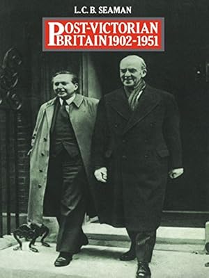 Post-Victorian Britain 1902-1951