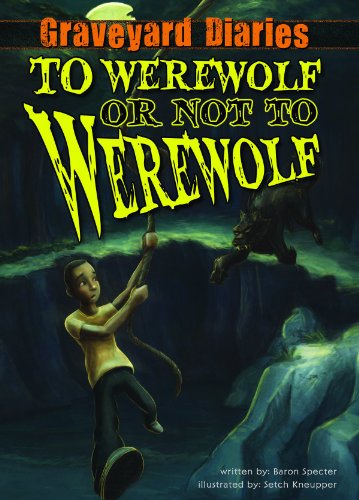 To Werewolf or Not to Werewolf: Book 4 by Baron Spector