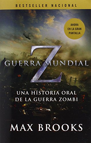 Guerra Mundial Z: Una Historia Oral de la Guerra Zombi by Max Brooks