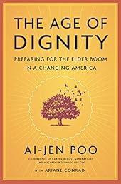 The Age of Dignity: Preparing for the Elder Boom in a Changing America