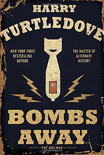 Bombs Away: The Hot War by Harry Turtledove