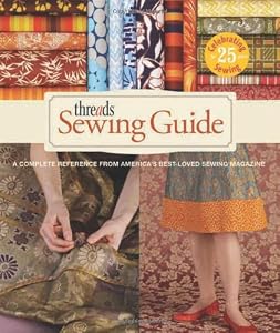 Threads Sewing Guide: A Complete Reference from America's Best-Loved Sewing Magazine