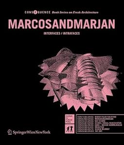 MARCOSANDMARJAN: INTERFACES / INTRAFACES (Consequence Book Series on Fresh Architecture) (German and English Edition) by Marcos Cruz