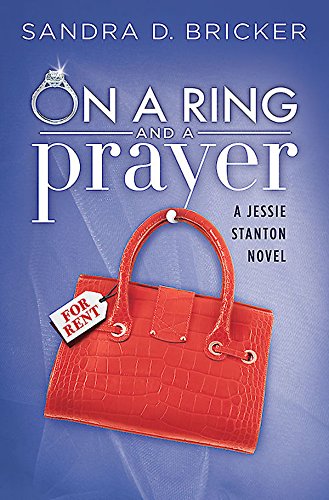 On a Ring and a Prayer: A Jessie Stanton Novel - Book 1 by Sandra D. Bricker