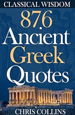 876 ancient greek quotes: ancient greek quotes from 44 ancient