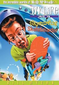 My Life as a Skysurfing Skateboarder (The Incredible Worlds of Wally McDoogle #21)