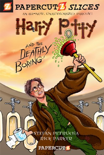 Papercutz Slices #1: Harry Potty and the Deathly Boring by Stefan Petrucha