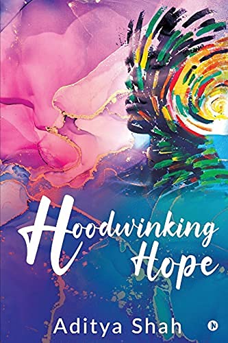 Hoodwinking Hope by Aditya Shah