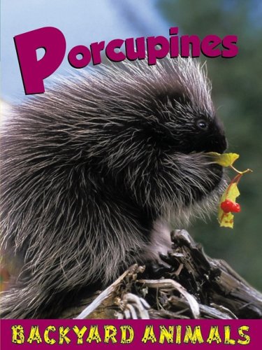 Porcupines (Backyard Animals) by Christine Webster