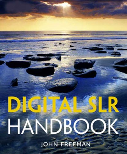Digital SLR Handbook by John Freeman