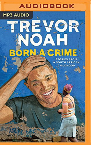 Born a Crime by Trevor Noah