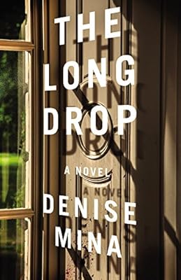The Long Drop: A Novel