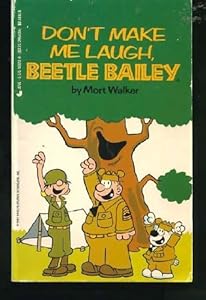 Don't Make Me Laugh, Beetle Bailey by Mort Walker