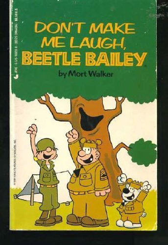 Don't Make Me Laugh, Beetle Bailey by Mort Walker