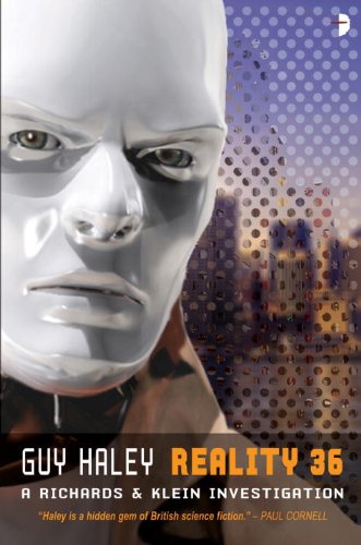 Reality 36: A Richards &amp; Klein Novel by Guy Haley