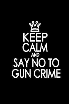 Keep Calm and say no to Gun crime: 110 Game Sheets - 660 Tic-Tac-Toe Blank Games | Soft Cover Book for Kids for Traveling & Summer Vacations | Mini ... x 22.86 cm | Single Player | Funny Great Gift