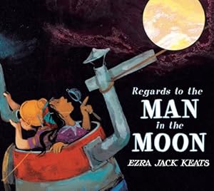 Regards to the Man in the Moon