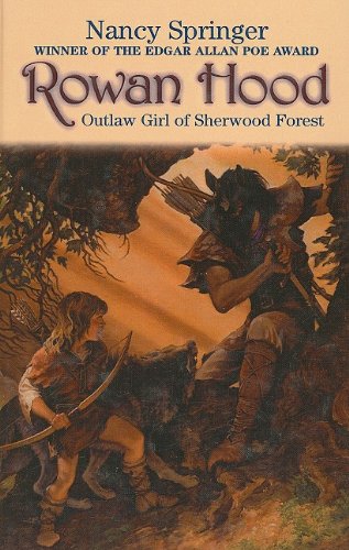 Rowan Hood, Outlaw Girl of Sherwood Forest by Nancy Springer