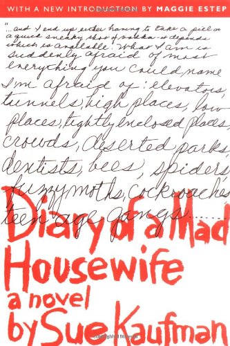 Diary of a Mad Housewife: A Novel by Sue Kaufman