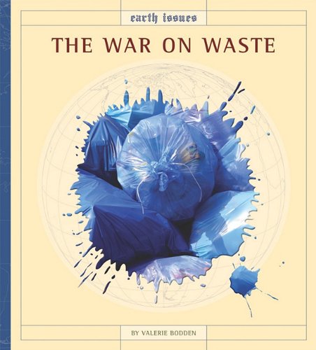 The War on Waste (Earth Issues) by Valerie Bodden