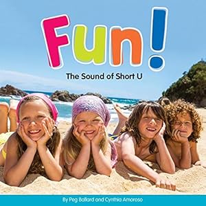 Fun!: The Sound of Short U by Peg Ballard