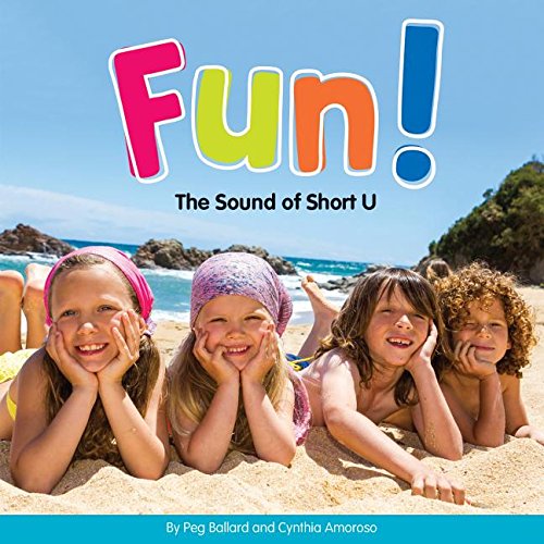 Fun!: The Sound of Short U by Peg Ballard