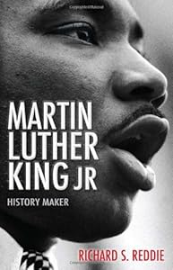 Martin Luther King Jr: History Maker by Richard S. Reddie