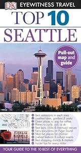 Top 10 Seattle (EYEWITNESS TOP 10 TRAVEL GUIDE)